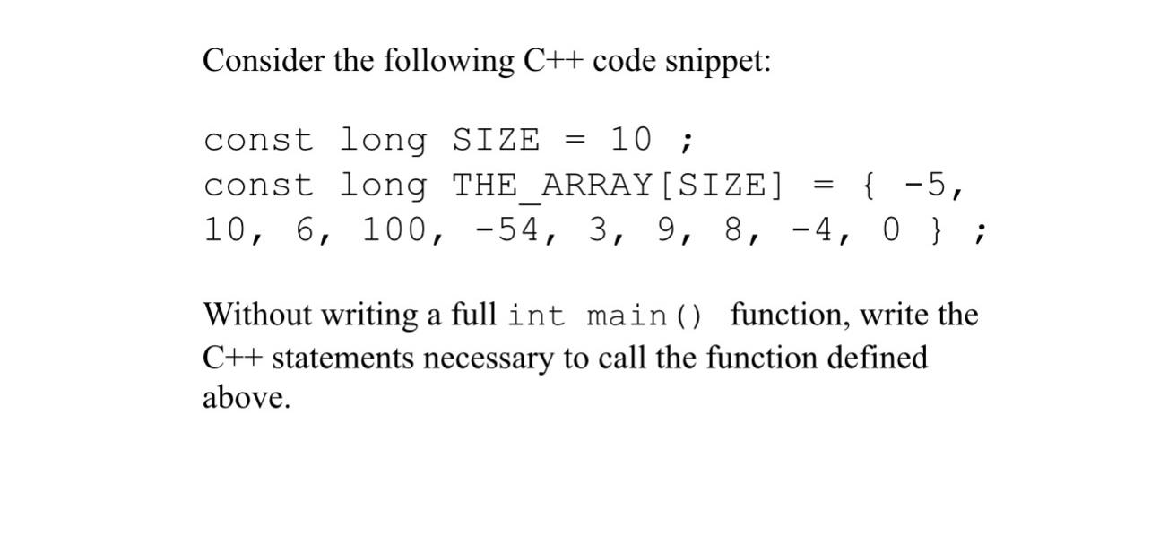  Consider the following C++ code snippet:const long SIZE =10 ; const
