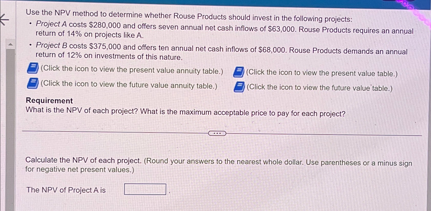  Use the NPV method to determine whether Rouse Products should invest