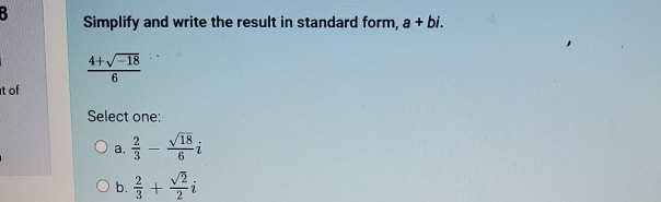 co Simplify and write the result in standard form, a +bi.