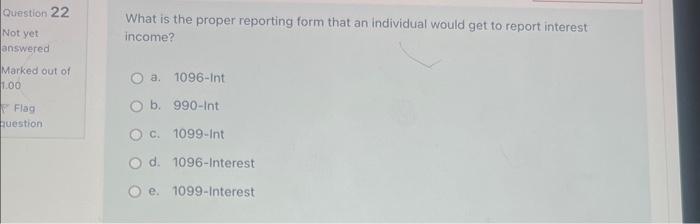 Question 22 What is the proper reporting form that an individual