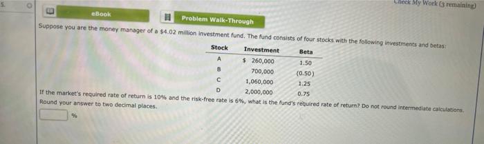  E Check My Work (3 remaining) eBook Problem Walk-Through Suppose you
