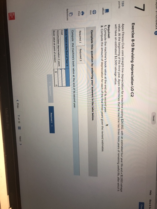  Help Save & En Exercise 8-13 Revising depreciation LO C2 7.69