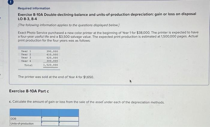  Required information Exercise 8-10A Double-declining-balance and units-of-production depreciation: gain or loss
