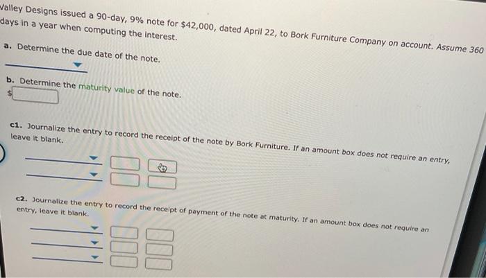  walley Designs issued a 90-day, 9% note for $42,000, dated April