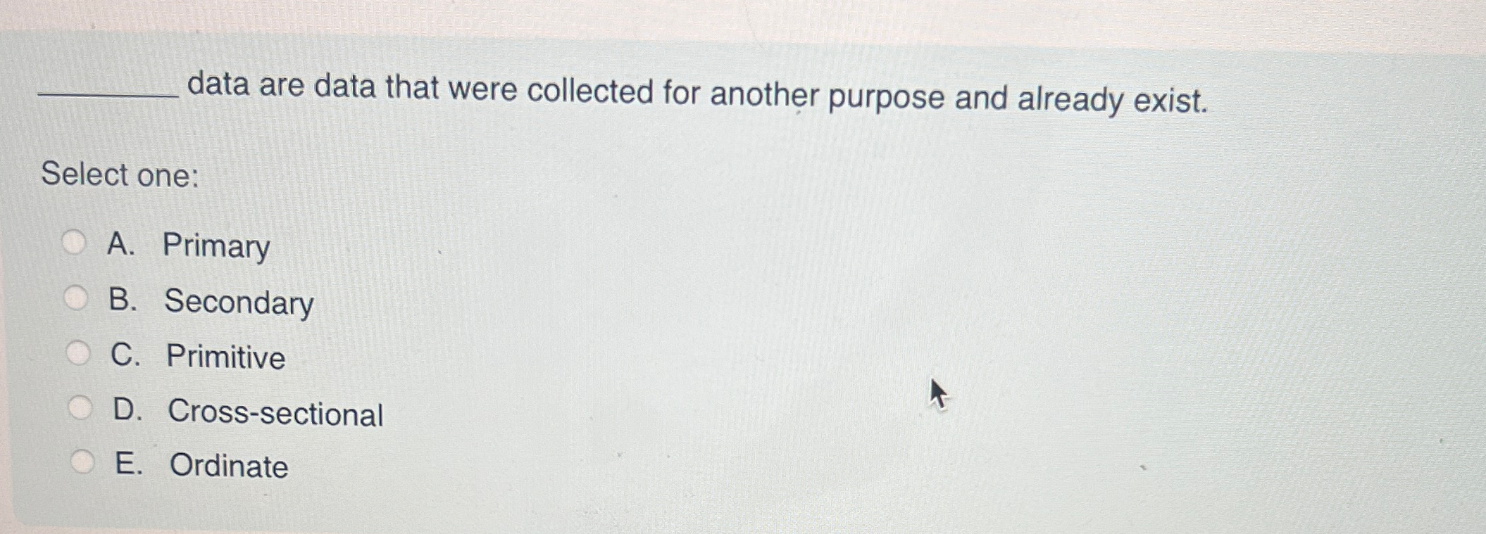  data are data that were collected for another purpose and already