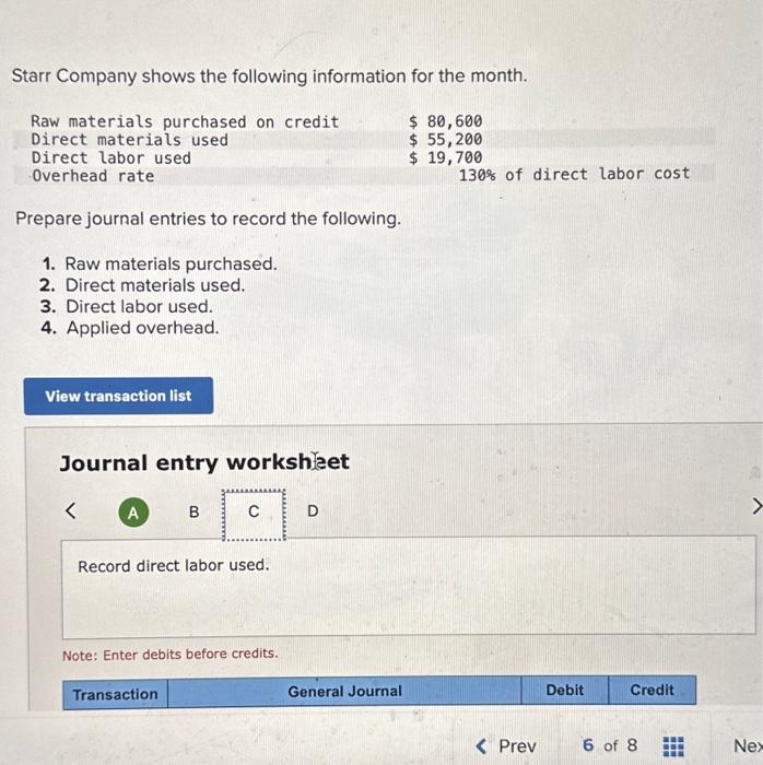 materials purchased. 2. Direct materials used. 3. Direct labor used. 4. Applied