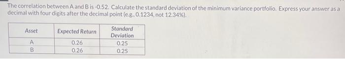 Solve please. The correlation between A and B is 0.52. Calculate the