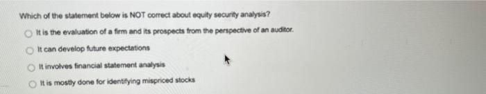  Which of the statement below is NOT correct about equity security