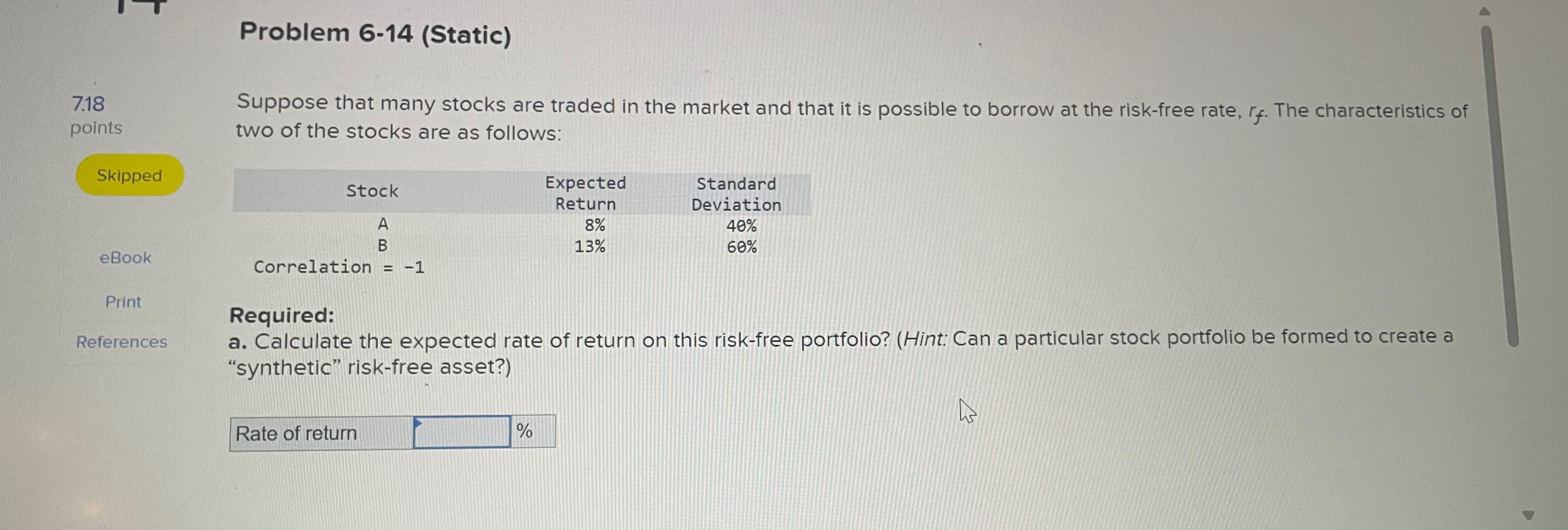 Problem 6-14(Static) 7.18 points Suppose that many stocks are traded in