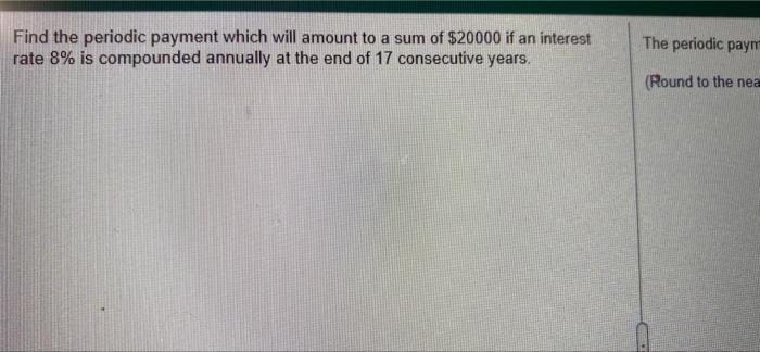  Find the periodic payment which will amount to a sum of