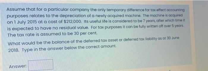  Assume that for a particular company the only temporary difference for