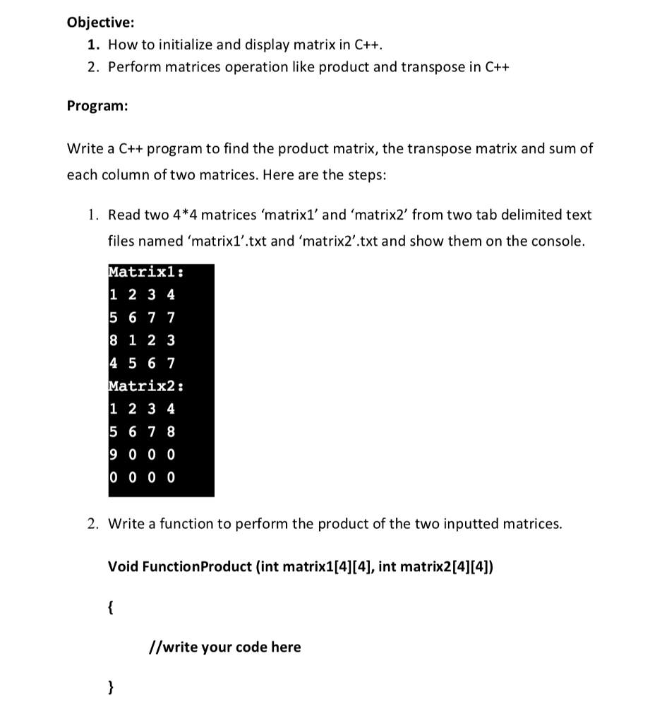  Objective: 1. How to initialize and display matrix in C++. 2.