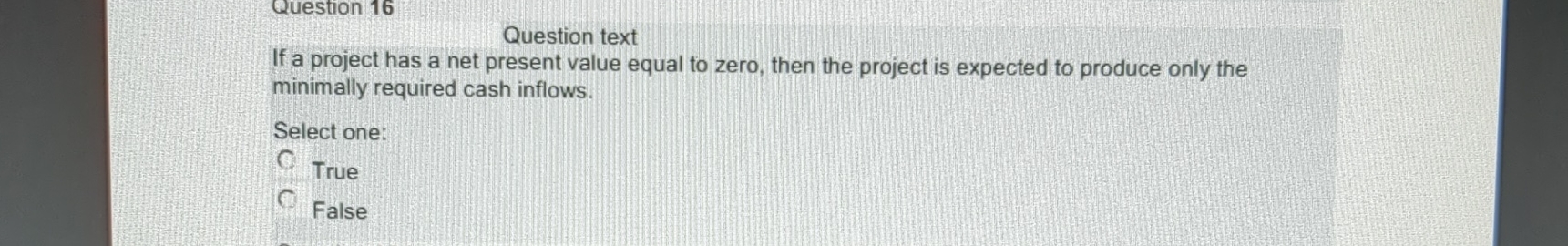  Question 16 Question text If a project has a net present