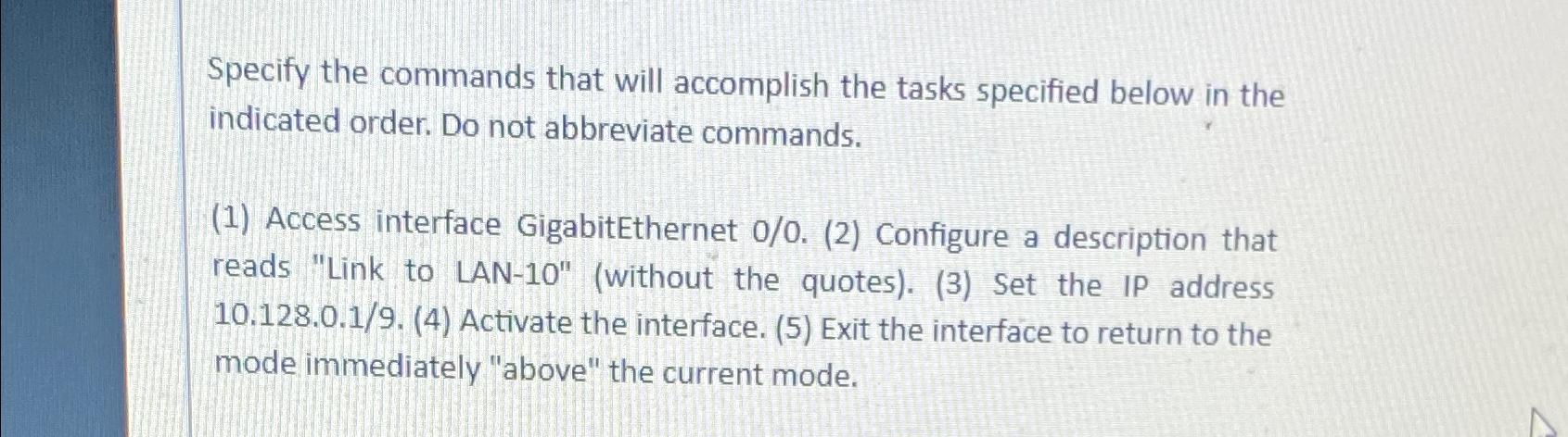 Specify the commands that will accomplish the tasks specified below in