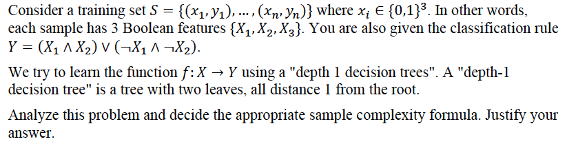  Consider a training set S={(x1,y1),...,(xn,yn)} where xi in {0,1}3. In other