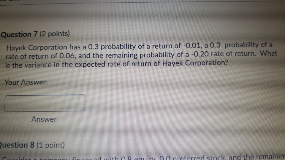  Question 7 (2 points) Hayek Corporation has a 0.3 probability of