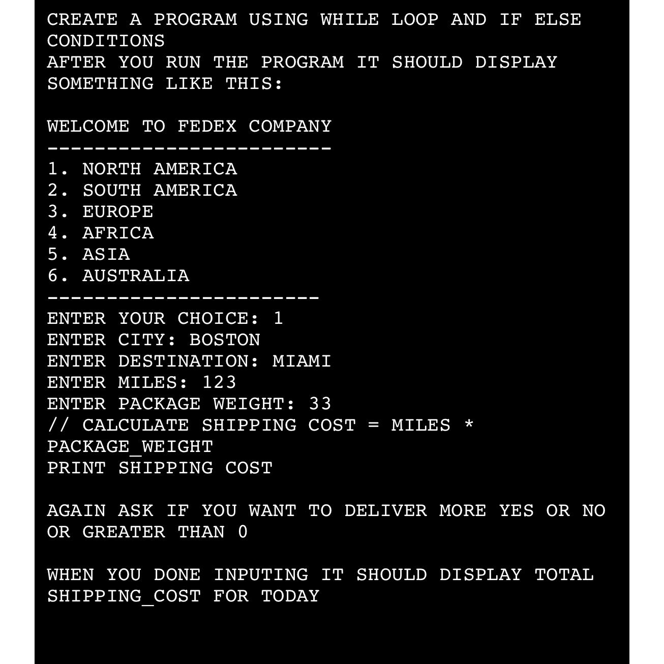  CREATE A PROGRAM USING WHILE LOOP AND IF ELSE CONDITIONS AFTER