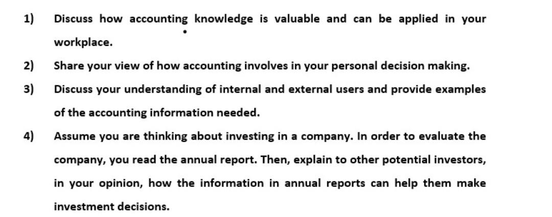  1) 2) 3) Discuss how accounting knowledge is valuable and can