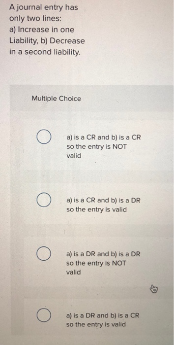asset, b) Increase in Owners' Equity. Multiple Choice a) is a DR