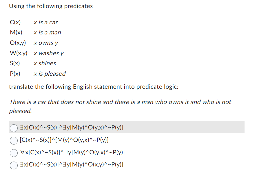  Using the following predicates C(x),xis a car M(x),xis a man O(x,y),x