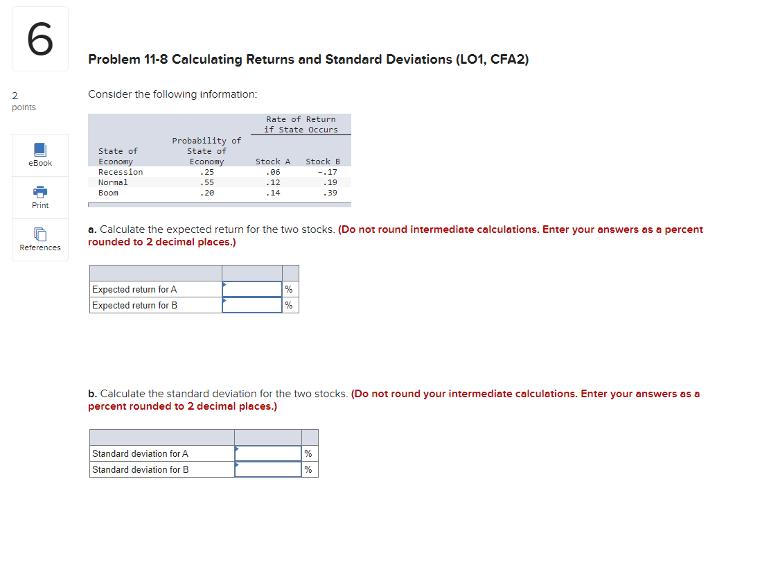  Problem 11-8 Calculating Returns and Standard Deviations (LO1, CFA2) Consider the