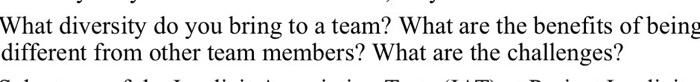 diversity: What diversity do you bring to a team? What are the