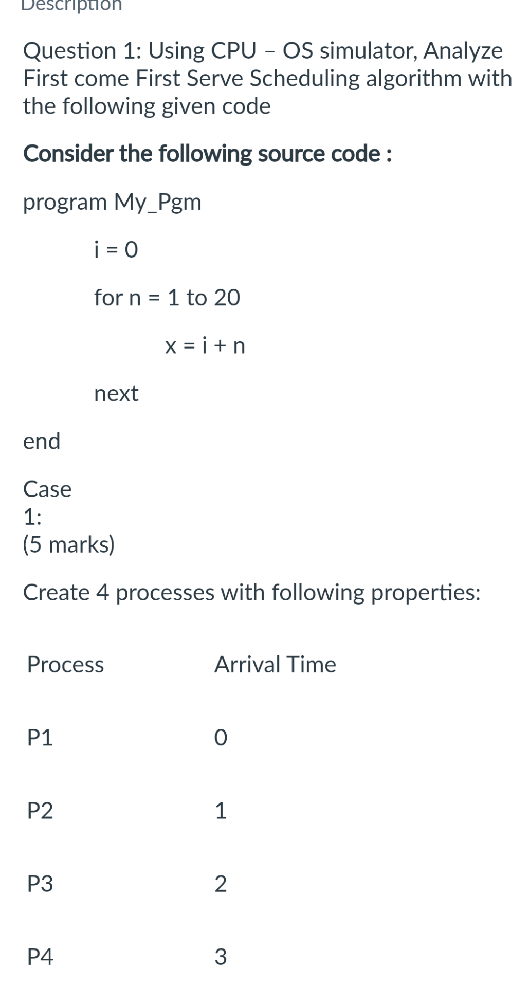 Description Question 1: Using CPU - OS simulator, Analyze First come First
