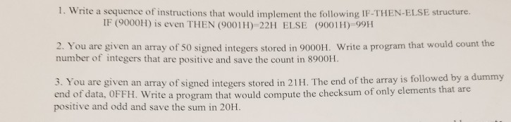  1. Write a sequence of instructions that would implement the following