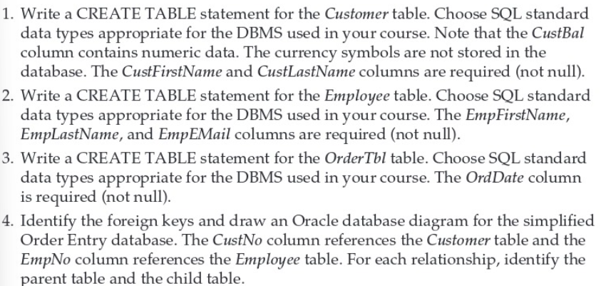  Write a CREATE TABLE statement for the Customer table. Choose SQL