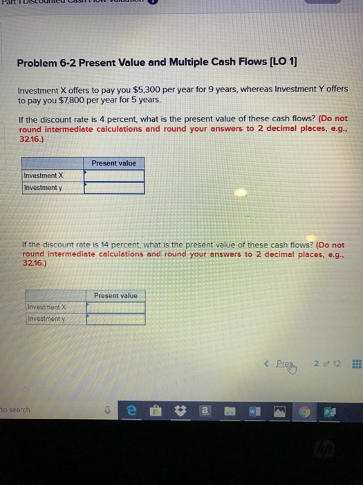  Part Problem 6-2 Present Value and Multiple Cash Flows [LO 1]