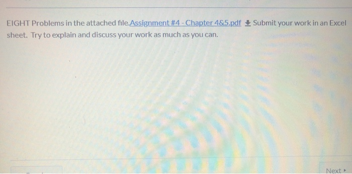  EIGHT Problems in the attached file.Assignment #4-Chapter 4&5.pdf Submit your work