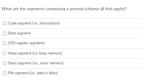 What are the segments composing a process (choose all that apply)? Code