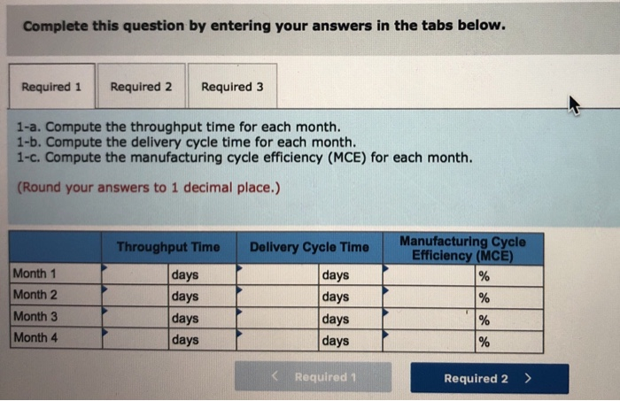 delivery cycle time for each month. 1-c. Compute the manufacturing cycle efficiency