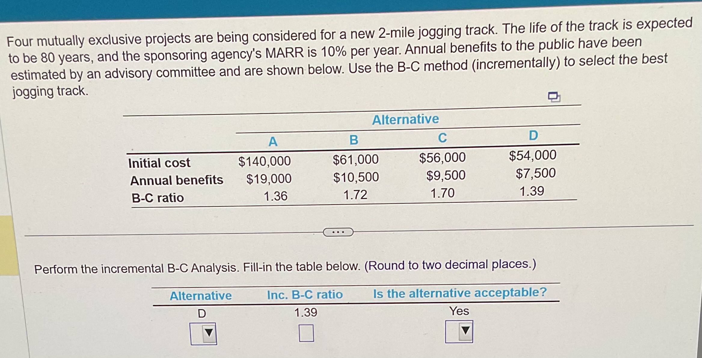  Four mutually exclusive projects are being considered for a new 2-mile