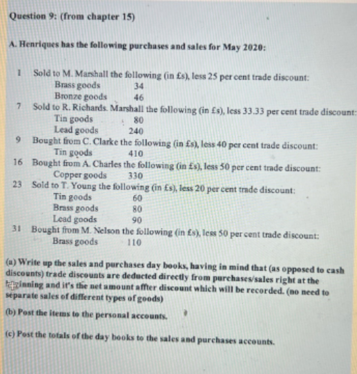  Question 9: (from chapter 15) A. Henriques has the following purchases