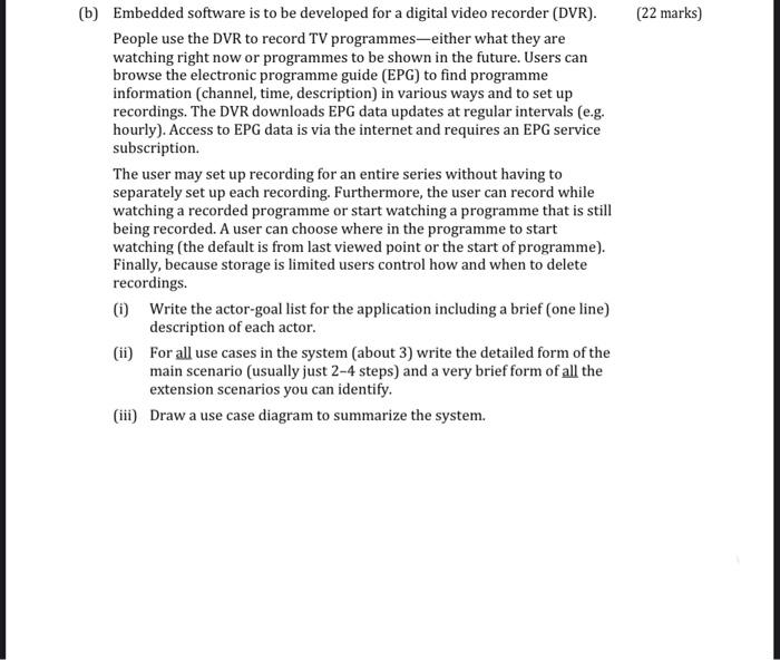  Embedded software is to be developed for a digital video recorder