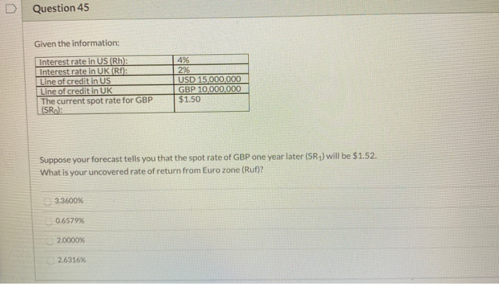 information: Interest rate in US (Rh): 4% Interest rate in UK (RE: