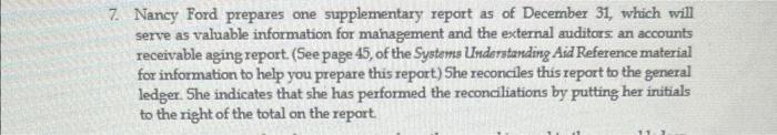 (accounts receivable aging report only.) Nancy Ford prepares one supplementary report as