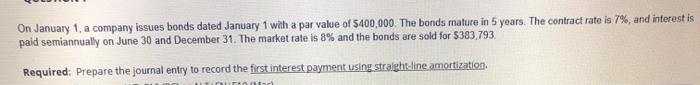  On January 1, a company issues bonds dated January 1 with