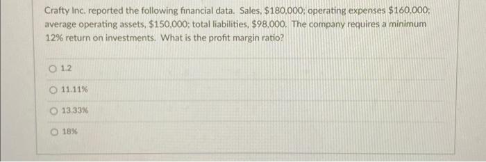 for the most recent year end. Sales, $180,000; operating expenses $150,000; average