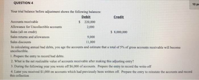  QUESTION 4 10 pc Your trial balance before adjustment shows the