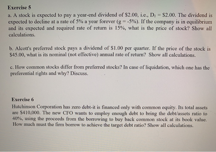  Exercise 5 a. A stock is expected to pay a year-end
