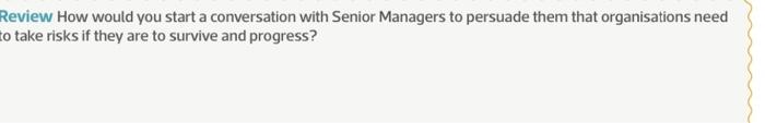  Review How would you start a conversation with Senior Managers to