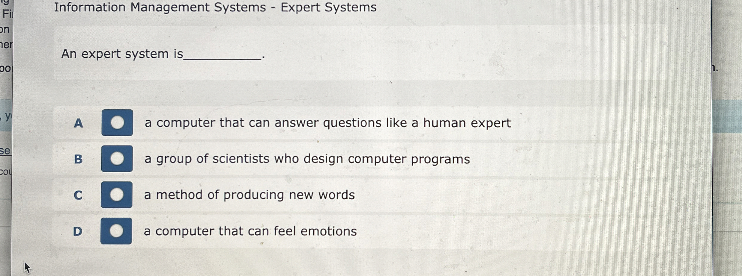  Information Management Systems - Expert Systems An expert system is A