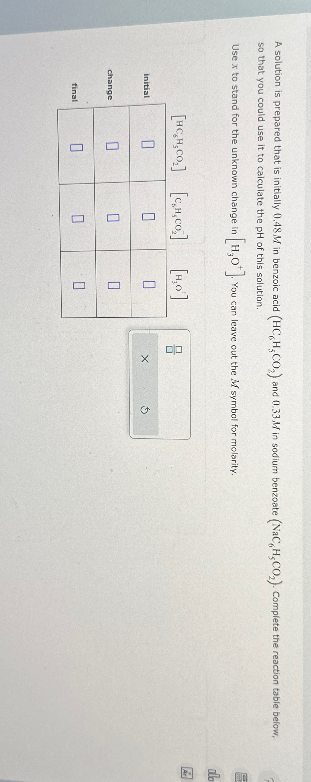  A solution is prepared that is initially 0.48M in benzoic acid