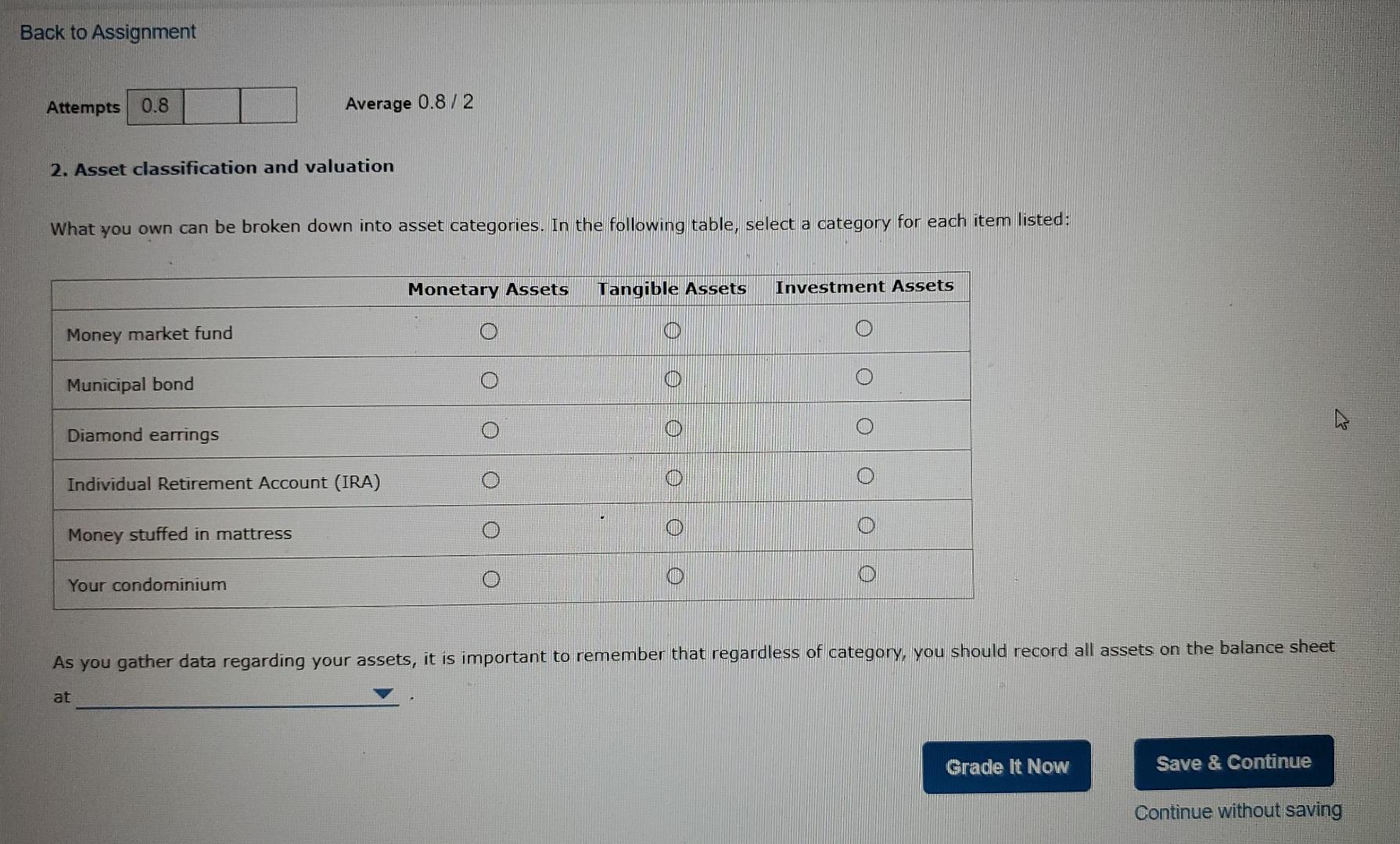Back to Assignment Attempts 0.8 Average 0.8/2 2. Asset classification and