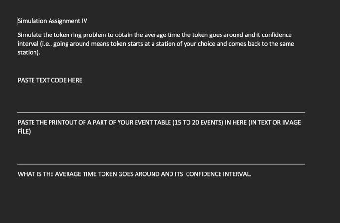  Simulation Assignment IV Simulate the token ring problem to obtain the