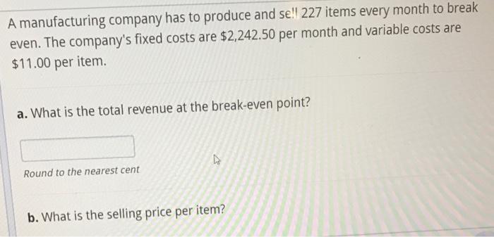 $51.50 and the fixed costs per week are $76,000.00. What would be