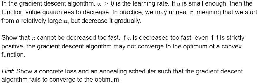 In the gradient descent algorithm, >0 is the learning rate. If