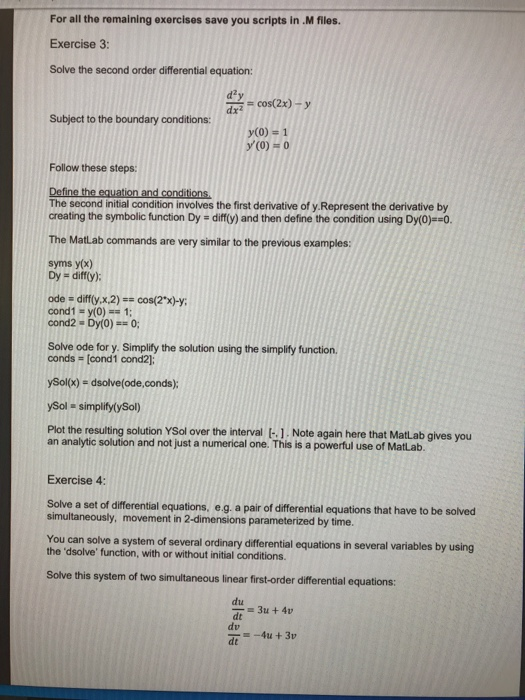 Implementation: MatLab is an ideal environment for solving differential equations. Differential equations